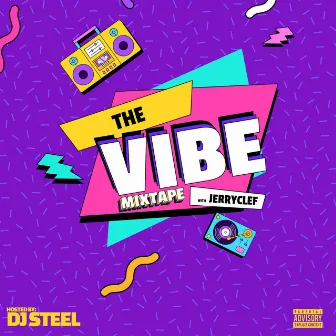 The Vibe with Jerryclef (Mixtape Vol 2) by DJ Steel