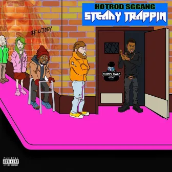 Steady Trappin by Hot Rod SgGang