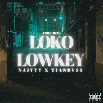 Loko Lowkey by Naivyy