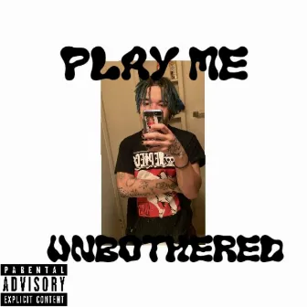 Play me by Unbothered