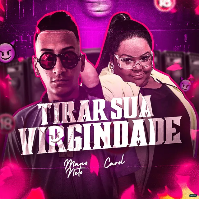 Tirar Sua Virgindade (feat. Mc Carol)