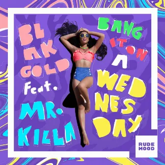 Bang It On a Wednesday by BLAKGOLD