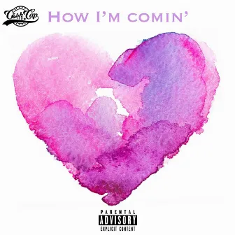 How I'm Coming by Cash Cap