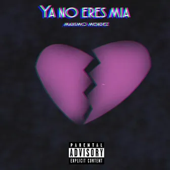 Ya No Eres Mia by Maximo Mendez