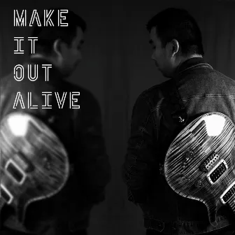 Make It Out Alive by Josh Vong