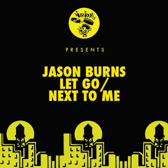 Let Go / Next To Me by Jason Burns