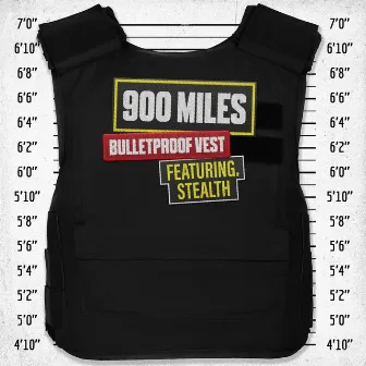 Bulletproof Vest (feat. Stealth) by 900 Miles