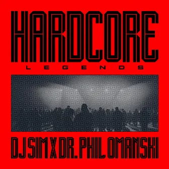 Hardcore Legends by Dr. Phil Omanski