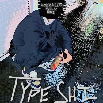 TYPE SHI by HOKKAIDO MILK BOYZ