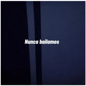 Nunca Bailamos by edu jr