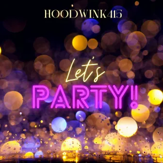 Let's Party! by Hoodwink415