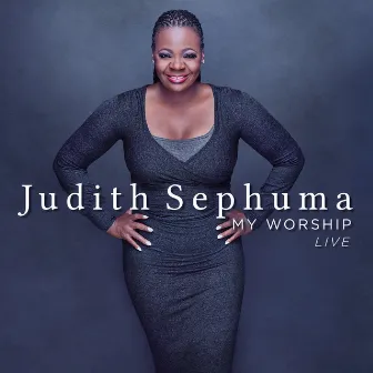 My Worship (Live at M1 Music Studio Johannesburg) by Judith Sephuma