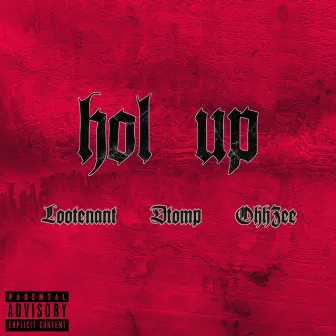 Hol Up by Lootenant