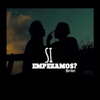 SI EMPEZAMOS? by Brrier