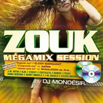 Zouk Megamix Session (feat. DJ Mondesir) [29 Hits] by Dj Mondesir