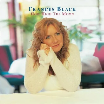 How High The Moon by Frances Black