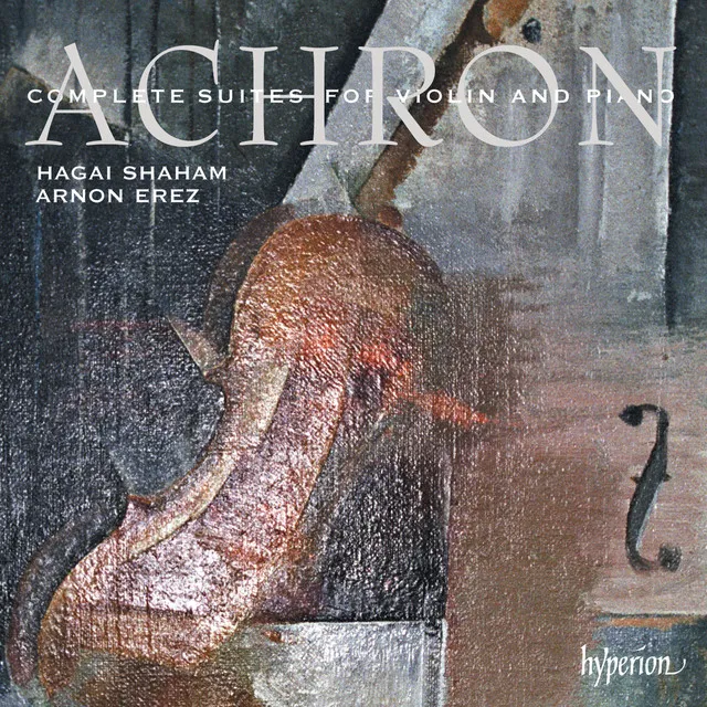 Achron: Complete Suites for Violin and Piano