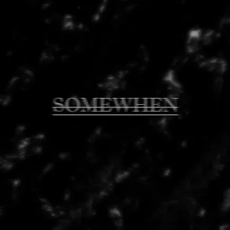 Somewhen by Oliver Horvath