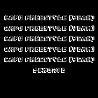 Capo Freestyle (Yeah) by SixGate