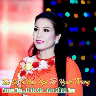 Tân Cổ Về Đâu Mái Tóc Người Thương by Lê Văn Gàn