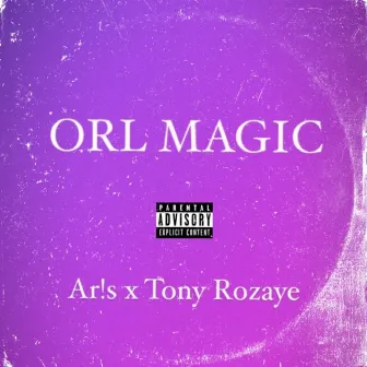 ORL MAGIC by Tony Rozaye