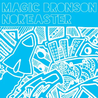 Nor'easter by Magic Bronson