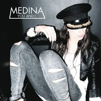 You And I (Remixes) by Medina