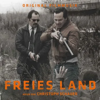 Freies Land - Original Motion Picture Soundtrack by Christoph Schauer