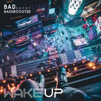 Wake Up by Bassboosted