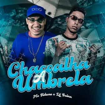 Chacoalha a Umbrela by MC Gideone