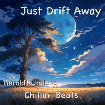 Just Drift Away by Gerold Kukulenz Chillin' Beats