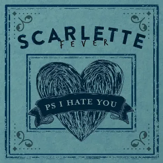 Ps I Hate You by Scarlette Fever