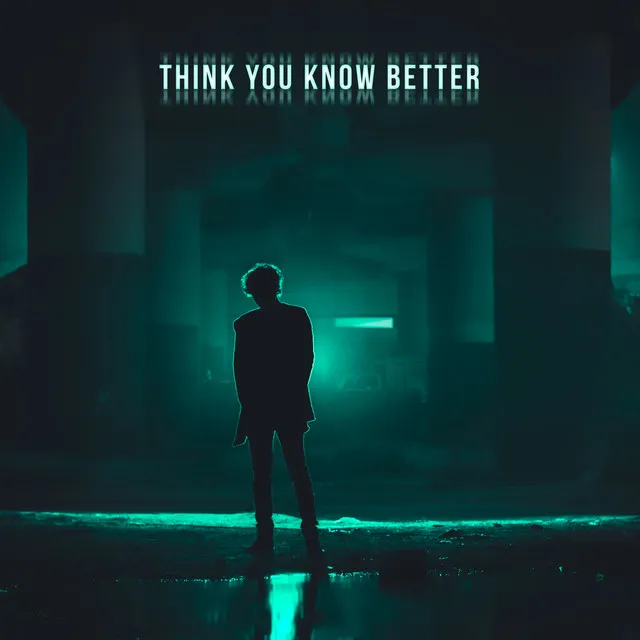 Think You Know Better - Single