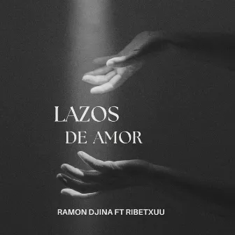 Lazos de Amor by Ramon Djina