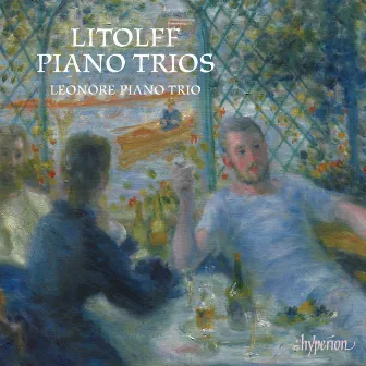 Litolff: Piano Trios Nos. 1 & 2 by Leonore Piano Trio