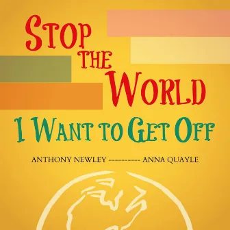 Stop the World - I Want to Get Off by Anna Quayle