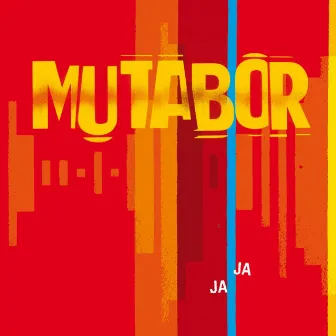 Ja Ja by Mutabor