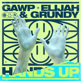 Hands Up by Elijah & Grundy