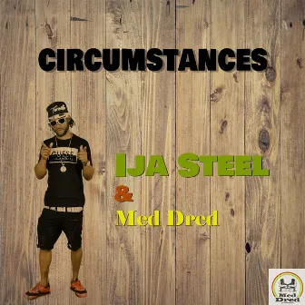 Circumstances by Med Dred