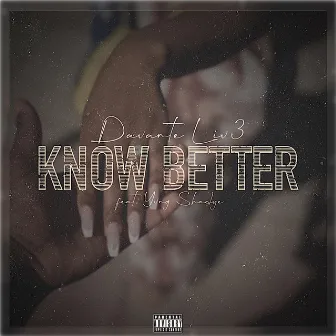 Know Better by Davante Liv3