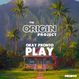 PLAY (Origin Project) by Okay Pronto