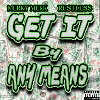 Get It by Any Means by Restless