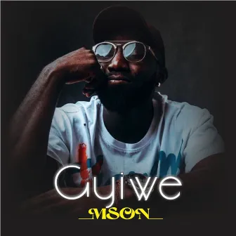 Gyiwe by Mson