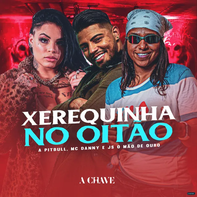 Xerequinha no Oitão (feat. A Chave)