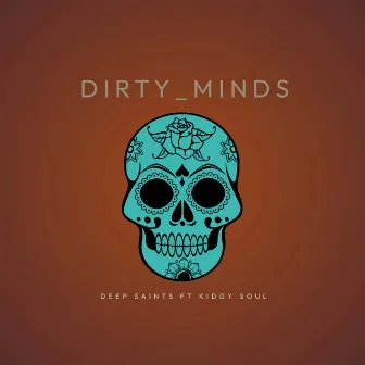 Dirty Minds by Deep Saints