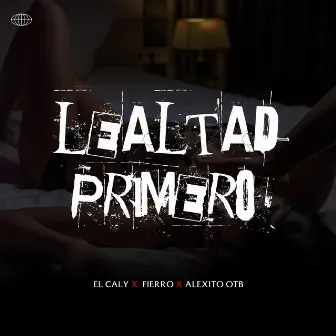 Lealtad Primero by Fierro