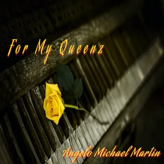 For My Queenz by Angelo Michael Martin