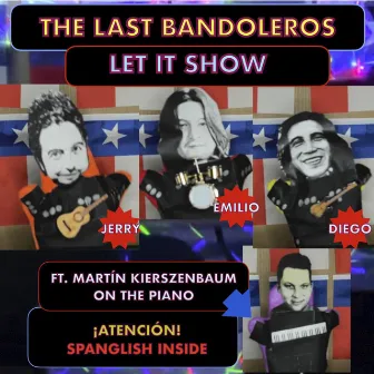 Let It Show by The Last Bandoleros