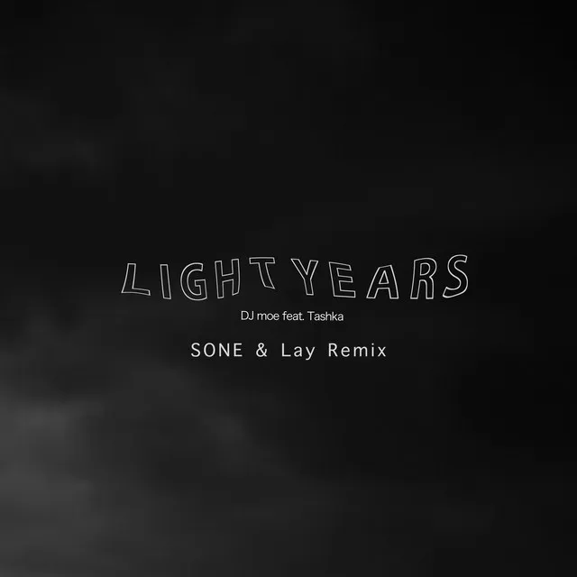 LIGHT YEARS [feat. Tashka] - SONE & Lay Remix