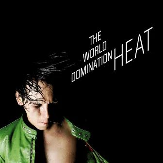 Heat by The World Domination